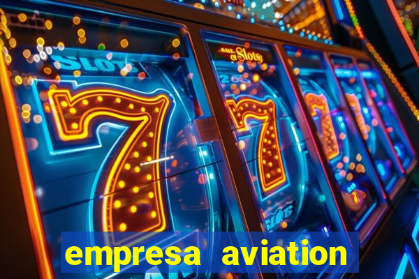 empresa aviation participacoes ltda